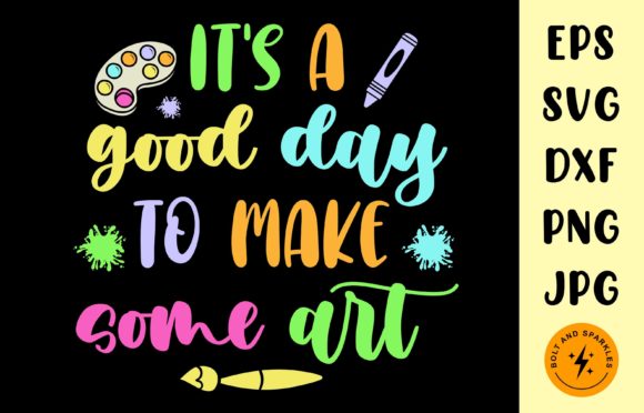 It's a Good Day to Make Some Art SVG Review
