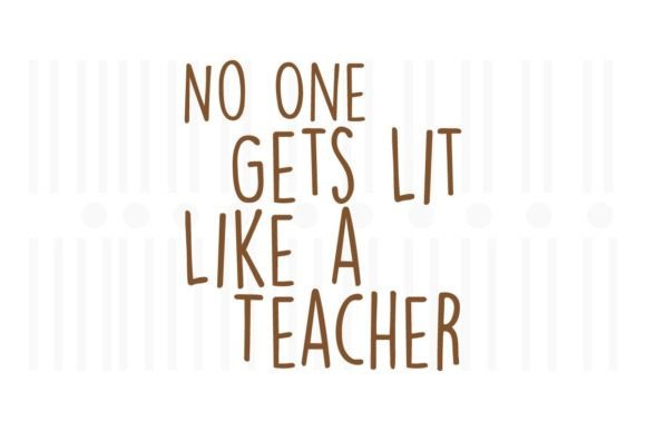 No One Gets Lit Like a Teacher: Design Review