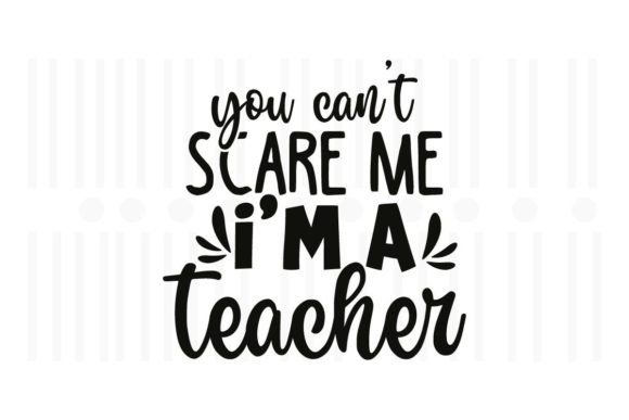You Can't Scare Me I'm a Teacher: Design Review